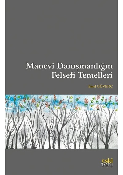 Manevi Danışmanlığın Felsefi Temelleri / Emel Güvenç