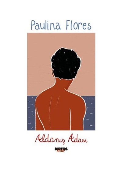 Aldanış Adası - Paulina Flores - Notos