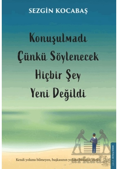 Konuşulmadı Çünkü Söylenecek Hiçbir Şey Yeni Değildi Destek Yayınları