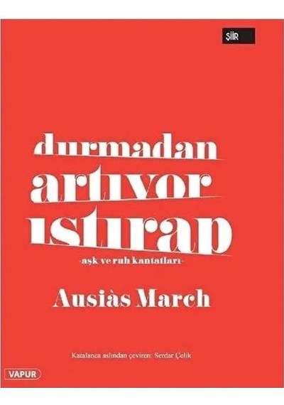 Durmadan Artıyor Istıtrap-Aşk ve Ruh Kanatları - Ausias March - Vapur