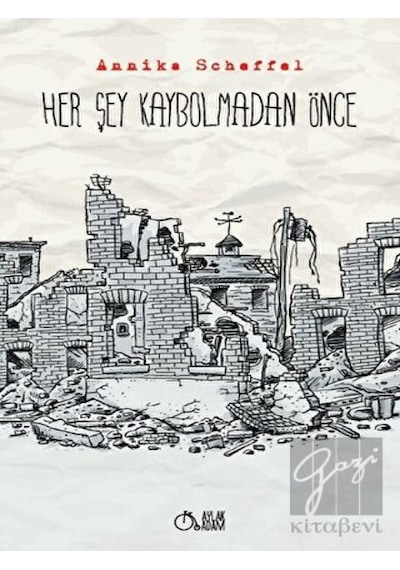 Her Şey Kaybolmadan Önce - Annika Scheffel - Aylak Adam
