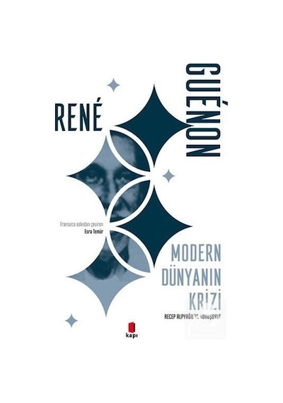 Modern Dünyanın Krizi - Rene Guenon - Kapı Yayınları