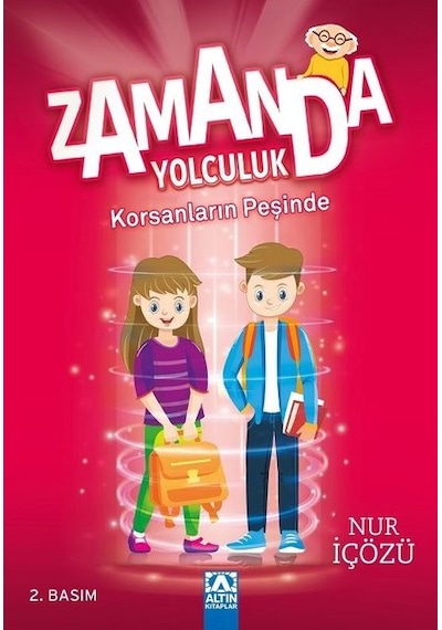 Zamanda Yolculuk - Korsanların Peşinde - Nur İçözü - Altın Kitaplar