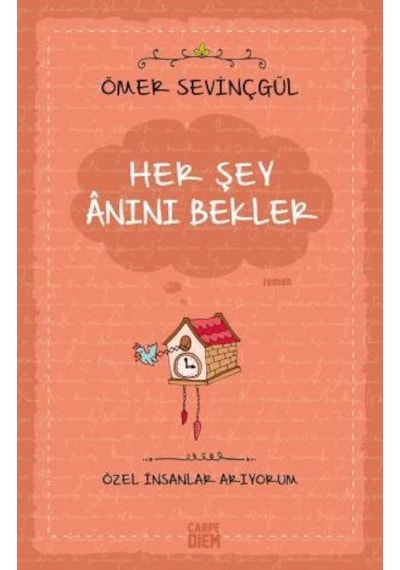 Her Şey Anını Bekler (Özel İnsanlar Arıyorum)