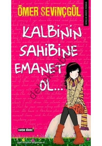 Kalbinin Sahibine Emanet Ol... - Ömer Sevinçgül - Carpediem Kitap