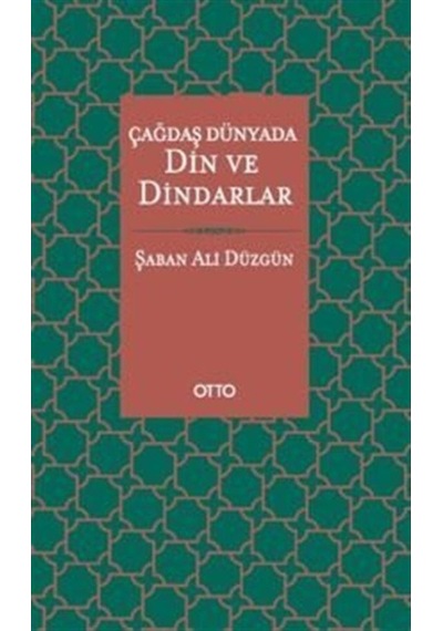Çağdaş Dünyada Din ve Dindarlar - Şaban Ali Düzgün - Otto