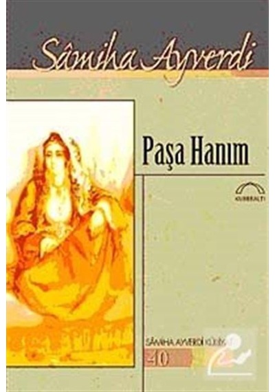 Paşa Hanım - Samiha Ayverdi - Kubbealtı Neşriyatı
