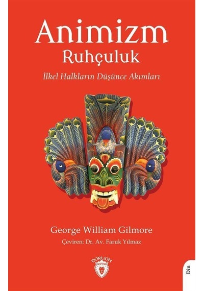 Animizm Ruhçuluk İlkel Halkların Düşünce Akımları / George W...