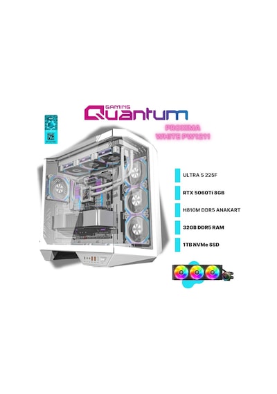 Quantum Gaming Proxima PW1211 White Ultra 5 225F 32 GB 1 TB Nvme 5060TI Masaüstü Oyun Bilgisayarı