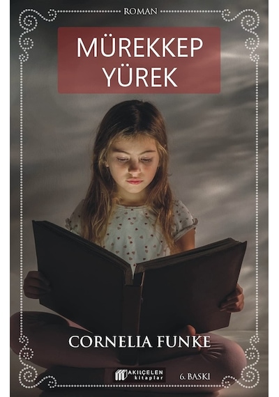 Mürekkep Yürek - Cornelia Funke - Akılçelen Kitaplar