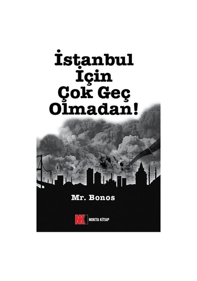 İstanbul İçin Çok Geç Olmadan! / Mr. Bonos