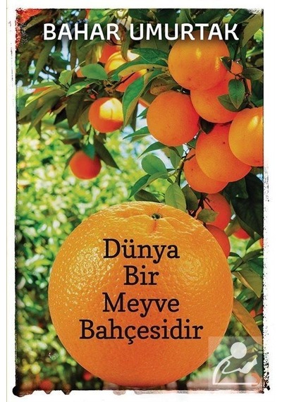 Dünya Bir Meyve Bahçesidir - Bahar Umurtak - Cinius