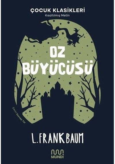 Oz Büyücüsü-Çocuk Klasikleri - Kısaltılmış Metin - Lyman Frank Baum - Mundi
