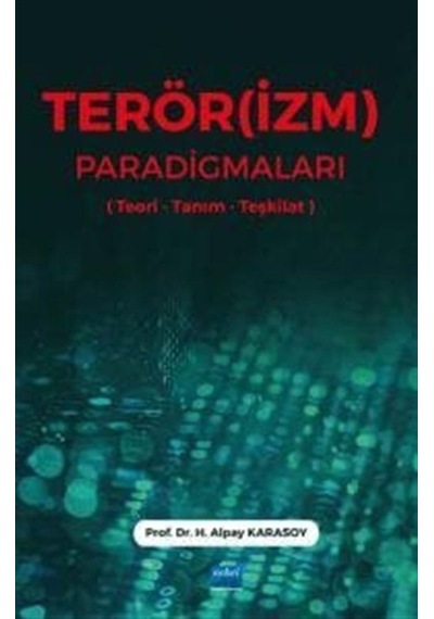 Terör İzm Paradigmaları Teori-tanım-teşkilat / Prof.dr. H. ...