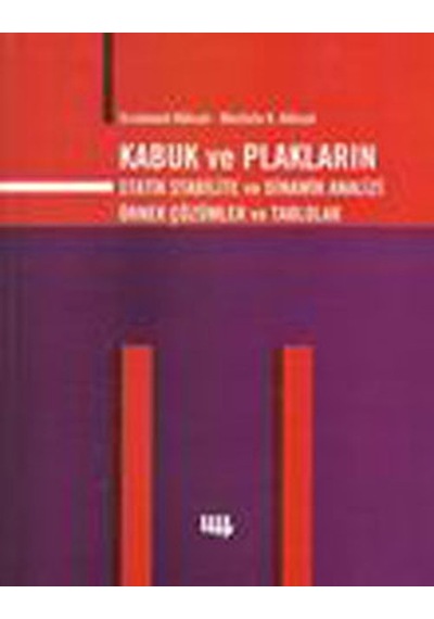 Kabuk ve Plakaların Statik Stabilite ve Dinamik Analizi Örnek Çözümler ve Tablolar - Ercüment Köksal - Literatür Yayıncılık