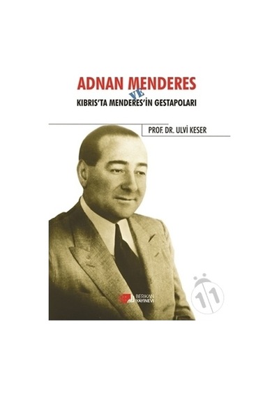 Adnan Menderes ve Kıbrısta Menderes’In Gestapoları