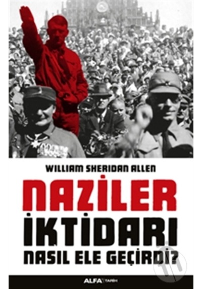 Naziler Iktidarı Nasıl Ele Geçirdi?