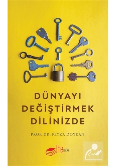 Dünyayı Değiştirmek Dilinizde / Feyza Doyran