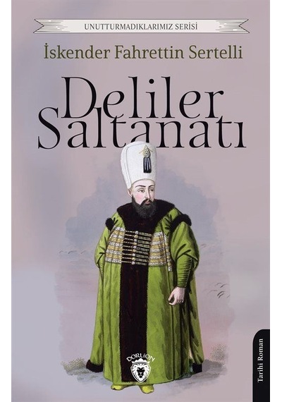 Deliler Saltanatı / İskender Fahrettin Sertelli