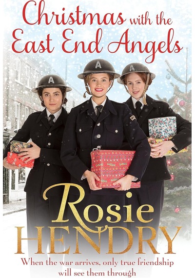 Christmas With The East End Angels: The Perfect Festive And Nostalgic Wartime Saga To Settle Down With This Christmas