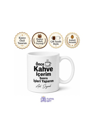 Önce Kahve İçerim Sonra İşleri Yaparım Temalı İngilizce Kahve Kupası Hediye Bardak Beyaz / Çok Renkli