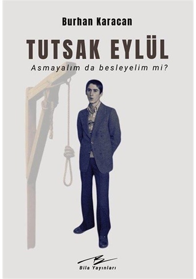Tutsak Eylül & Asmayalım Da Besleyelim Mi / Burhan Karacan