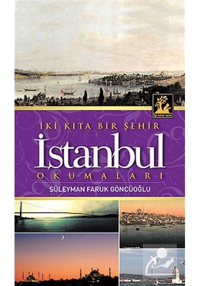 İki Kıta Bir Şehir İstanbul Okumaları - Süleyman Faruk Göncüoğlu