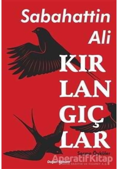 Kırlangıçlar-Seçme Öyküler - Sabahattin Ali - Doğan ve Egmont Yayıncılık