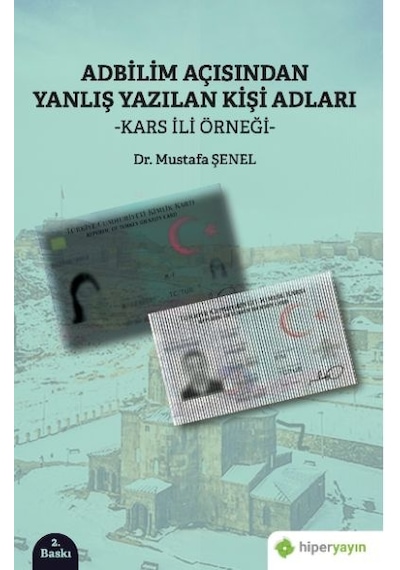 Adbilim Açısından Yanlış Yazılan Kişi Adları Kars İli Örneği - Mustafa Şenel - Hiperlink