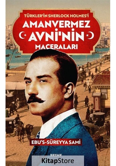 Kitapstore Türkler'In Sherlock Holmes'I Amanvermez Avni'Nin Maceraları (1...