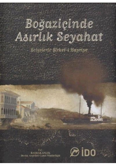 Boğaziçinde Asırlık Seyahat / Belgelerle Şirket-İ Hayriye