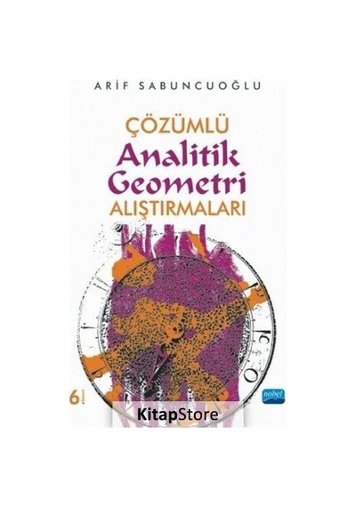 Çözümlü Analitik Geometri Alıştırmaları - Arif Sabuncuoğlu - Nobel Akademik Yayıncılık Çözümlü Analitik Geometri Alıştırmaları - Arif Sabuncuoğlu - Nobel Akademik Yayıncılık