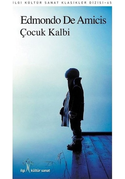 Çocuk Kalbi - Edmondo De Amicis - İlgi Kültür Sanat Yayınları