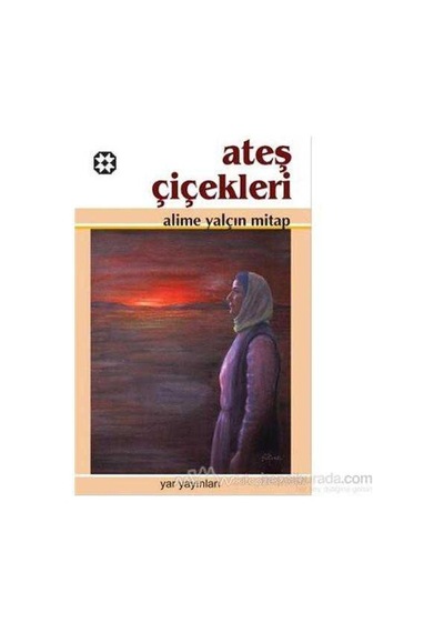 Ateş Çiçekleri-alime Yalçın Mitap