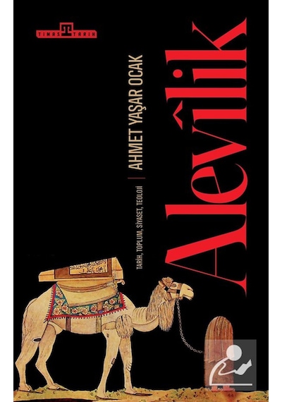 Alevilik: Tarih, Toplum, Siyaset, Teoloji / Ahmet Yaşar Ocak