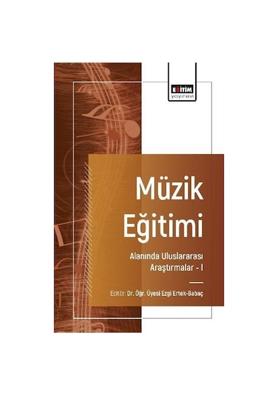 Müzik Eğitimi Alanında Uluslararası Araştırmalar I / Kolektif