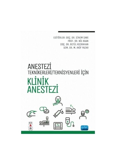Anestezi Teknikeri - Teknisyenleri İçin Klinik Anestezi- Nobel Akademik Yayıncılık