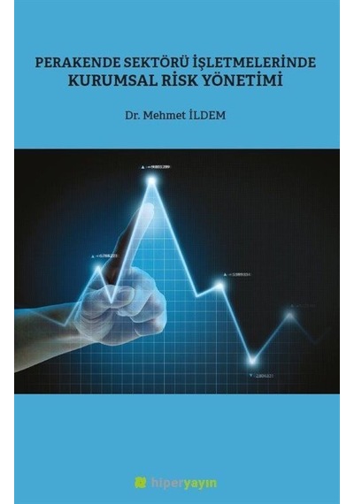 Perakende Sektörü İşletmelerinde Kurumsal Risk Yönetimi / Dr. ...