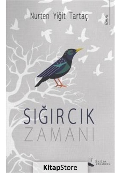 Sığırcık Zamanı - Nurten Yiğit Tartaç - Karina Yayınevi