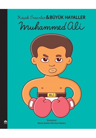 Muhammed Ali - Küçük İnsanlar Büyük Hayaller - Maria Isabel Sánchez Vegara - Martı Yayınları