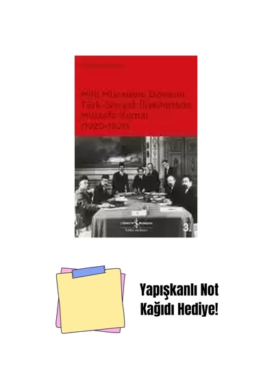 Milli Mücadele Dönemi Türk-sovyet İlişkilerinde Mustafa Kemal 1920-1921 + Yapışkanlı Not Kağıdı