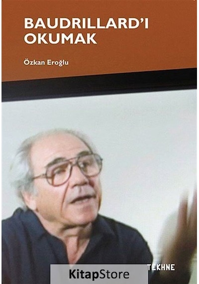 Baudrillard'i Okumak - Özkan Eroğlu - Tekhne Yayınları