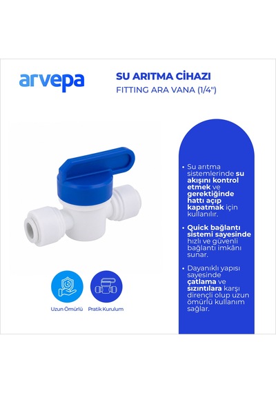 Arvepa Su Arıtma Cihazı 1/4" Ara Vana - Geçmeli (Quick) Bağlantı