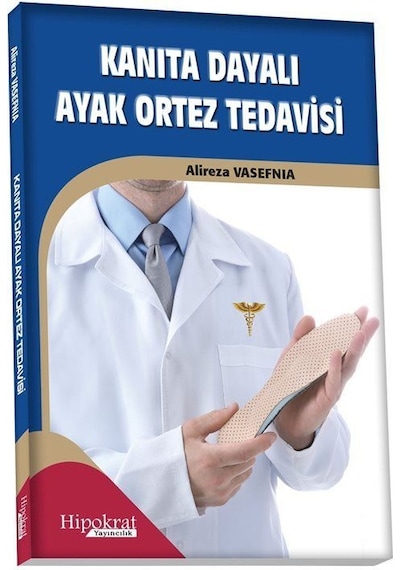 Kanıta Dayalı Ayak Ortez Tedavisi / Alireza Vasefnia
