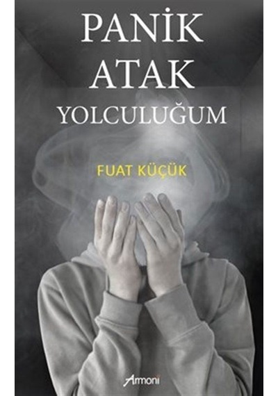 Panik Atak Yolculuğum / Fuat Küçük