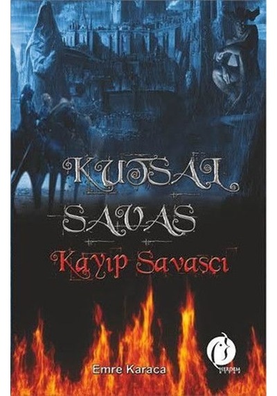 Kutsal Savaş - Kayıp Savaşçı - Emre Karaca - Herdem Kitap