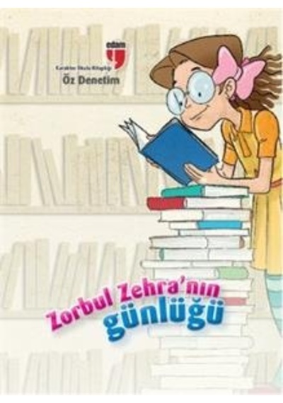 Öz Denetim - Zorbul Zehra'Nın Günlüğü
