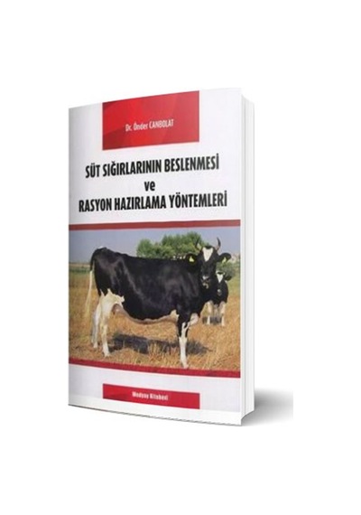 Süt Sığırlarının Beslenmesi ve Rasyon Hazırlama Yöntemleri - Önder Canbolat - Medyay Kitabevi