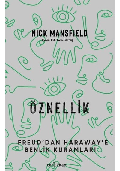 Öznellik - Freud'dan Haraway'e Benlik Kuramları - Nick Mansfield - Babil Kitap
