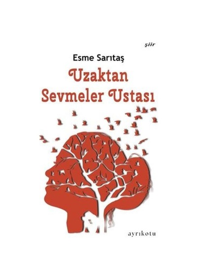 Uzaktan Sevmeler Ustası - Esme Sarıtaş - Ayrıkotu Yayınları